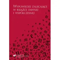 Wypowiedzi zalecaj�ce w ksi��ce dawnej i wsp�czesnej
