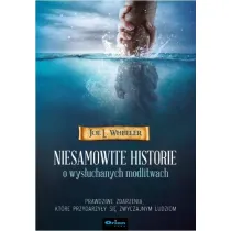 Niesamowite historie o wys�uchanych modlitwach