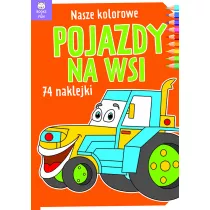 Nasze kolorowe Pojazdy na wsi z naklejkami