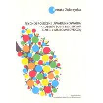 Psychospo�eczne uwarunkowania radzenia sobie rodzic�w dzieci z mukowiscydoz�