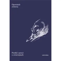 Opowiedz zwierz�. Poetki i poeci o zwierz�tach