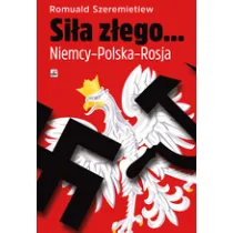 Si�a z�ego... Niemcy-Polska-Rosja