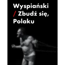Wyspia�ski - zbud� si�, Polaku