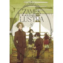 Zamek po drugiej stronie lustra. Tom 3