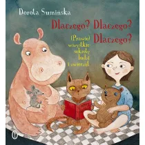 Dlaczego? Dlaczego? Dlaczego? (Prawie) wszystkie sekrety ludzi i zwierzt