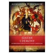 Szatan i demony. Wyobra�enia staro�ytnych �yd�w i chrze�cijan