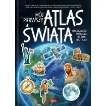 M�j pierwszy atlas �wiata. Najciekawsza przygoda na ziemi... i nie tylko