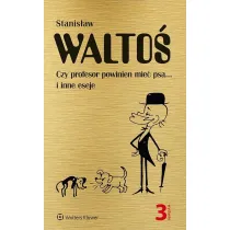 Czy profesor powinien mie� psa... i inne eseje