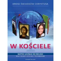 W kociele. Notes ucznia do religii dla I klasy liceum i technikum