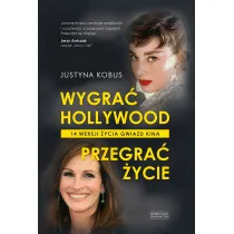 Wygra� Hollywood. Przegra� �ycie. 14 wersji �ycia gwiazd kina