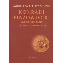 Konrad I Mazowiecki Knia� Wielki Lacki (1187/89-31 sierpnia 1247)