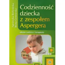 Codzienno�� dziecka z zespo�em aspergera okiem rodzica i terapeuty