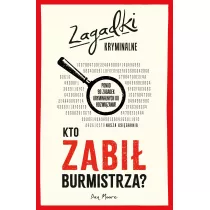 Kto zabi burmistrza? Zagadki kryminalne