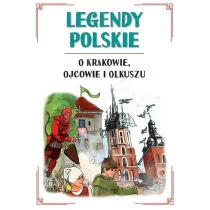 Legendy polskie o Krakowie, Ojcowie i Olkuszu
