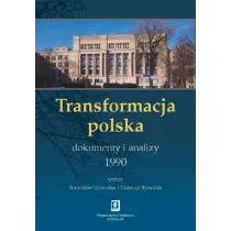Transformacja polska. Dokumenty i analizy 1990