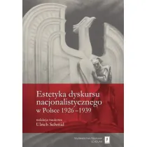 Estetyka dyskursu nacjonalistycznego w Polsce 1926-1939