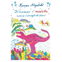 Dinozaur i mr�wka. Wiersze i wierszyki dla dzieci