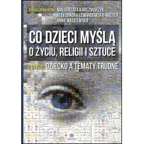 Co dzieci my�l� o �yciu, religii i sztuce