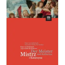Mistrz i Katarzyna. Hans von Kulmbach i jego..
