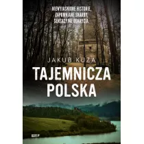 Tajemnicza Polska. Niewyja�nione historie, zapomniane skarby, sensacyjne odkrycia wyd. specjalne