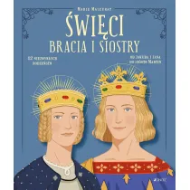 �wi�ci bracia i siostry. 12 niezwyk�ych rodze�stw: od Jakuba i Jana do si�str Martin