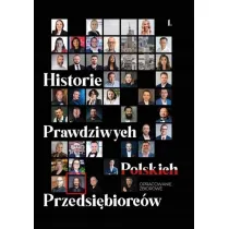 Historie prawdziwych polskich przedsi�biorc�w