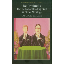 De Profundis The Ballad of Reading Gaol & Other Writings