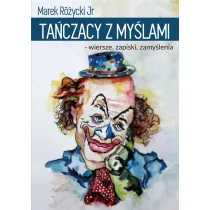 Ta�cz�cy z my�lami- wiersze, zapiski, zamy�lenia