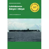 Lotniskowce Soryu i Hiryu. Seria Typy broni i uzbrojenia. Zeszyt 237