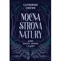 Nocna strona natury albo duchy, widma i zjawy