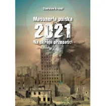 Masoneria polska 2021. Na skraju przepa�ci