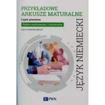 J�zyk niemiecki. Przyk�adowe arkusze maturalne. Cz�� pisemna. Poziom podstawowy i rozszerzony