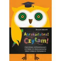 Abrakadabra! Czytam! �wiczenia usprawniaj�ce czytanie ze zrozumieniem oraz funkcje poznawcze