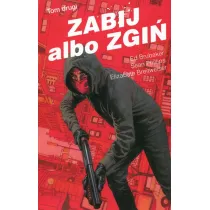 Zabij albo zgi�. Tom 2