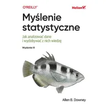 My�lenie statystyczne. Jak analizowa� dane i wydobywa� z nich wiedz�