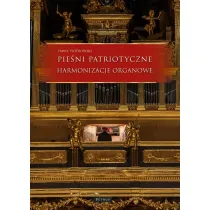 Pie�ni i piosenki patriotyczne. Harmonizacje Organowe