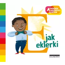E jak eklerki. Akademia Mdrego Dziecka. Literkowe przedszkole