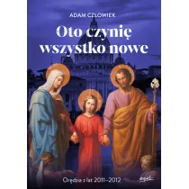 Oto czyni� wszystko nowe. Or�dzia z lat 2011-2012