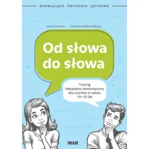 Od s�owa do s�owa trening leksykalno semantyczny dla uczni�w w wieku 13-15 lat