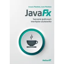 JavaFX. Tworzenie graficznych interfejs�w u�ytkownika