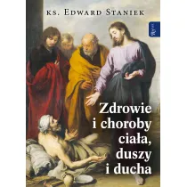 Zdrowie i choroby duszy cia�a i ducha