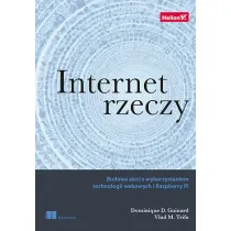 Internet rzeczy. Budowa sieci z wykorzystaniem technologii webowych i Raspberry Pi *