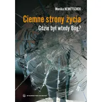 Ciemne strony �ycia. Gdzie by� wtedy B�g?