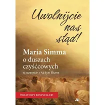 Uwolnijcie nas st�d!  Maria Simma o duszach czy��cowych