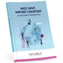 WDT, WNT, import i eksport w poradach ekspert�w