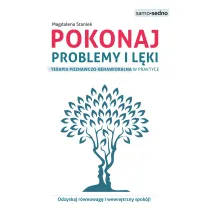 Pokonaj problemy i l�ki. Terapia poznawczo-behawioralna w praktyce
