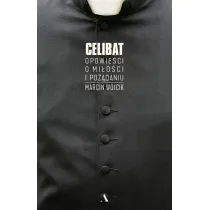 Celibat opowie�ci o mi�o�ci i po��daniu