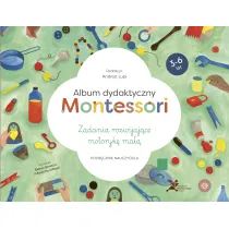 Album dydaktyczny Montessori. Zadania rozwijaj�ce motoryk� ma��
