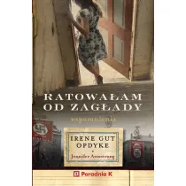 Ratowa�am od zag�ady. Wpomnienia Irene Gut - Opdyke