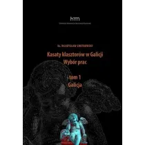 Kasaty klasztor�w w Galicji. Wyb�r pracT.1 Galicja
